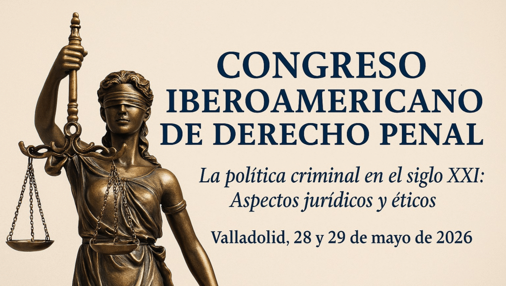 Universidad de Valladolid será sede del Congreso Iberoamericano de Derecho Penal sobre política criminal y ética jurídica